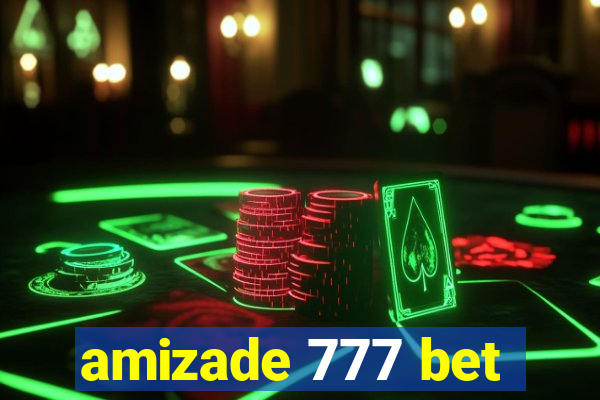 amizade 777 bet